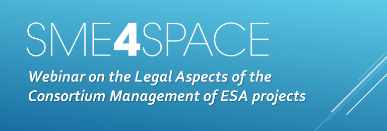 SME4SPACE_Webinars-768x260 SME4SPACE WEBINAR ON LEGAL ASPECTS OF THE CONSORTIUM MANAGEMENT OF ESA PROJECTS